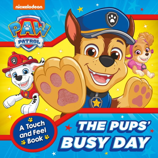 Cover for Paw Patrol · PAW Patrol The Pups’ Busy Day: A Touch and Feel Book (Board book) (2025)