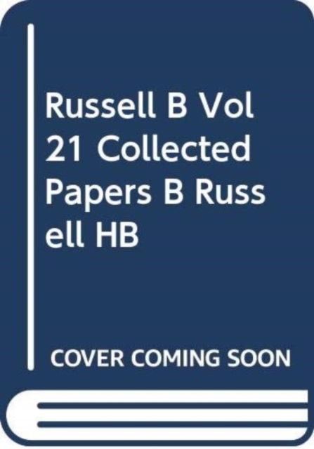 Cover for Russell, Bertrand, Earl · Russell B Vol21 Collected Papers B Russell HB (Hardcover Book) (2007)