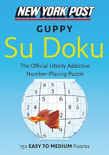 New York Post Guppy Su Doku: 150 Easy to Medium Puzzles (New York Post Su Doku (Harper)) - None - Livros - William Morrow Paperbacks - 9780062067876 - 13 de dezembro de 2013