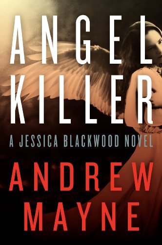 Cover for Andrew Mayne · Angel Killer: A Jessica Blackwood Novel - Jessica Blackwood (Pocketbok) [Original edition] (2014)