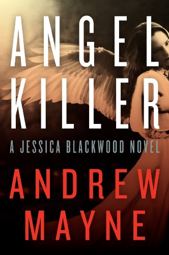 Cover for Andrew Mayne · Angel Killer: A Jessica Blackwood Novel - Jessica Blackwood (Paperback Book) [Original edition] (2014)