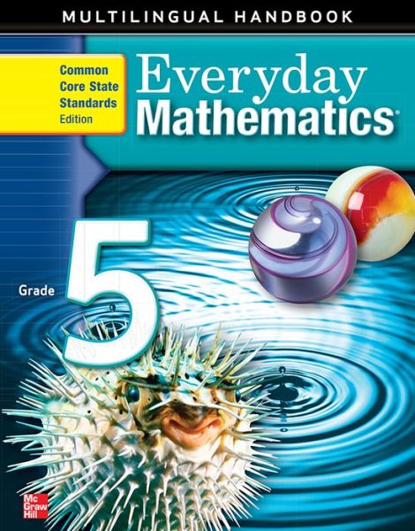 Everyday Mathematics Grade 5 Multilingual Handbook, Common Core State Standards Edition - Max Bell - Books - McGraw-Hill Education - 9780076576876 - June 7, 2011