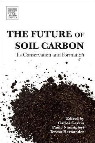 Cover for Carlos Garcia · The Future of Soil Carbon: Its Conservation and Formation (Taschenbuch) (2018)