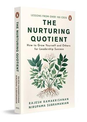 The Nurturing Quotient: How to Grow Yourself and Others for Leadership Success - Nirupama Subramanian - Books - Penguin Random House India - 9780143474876 - August 20, 2025