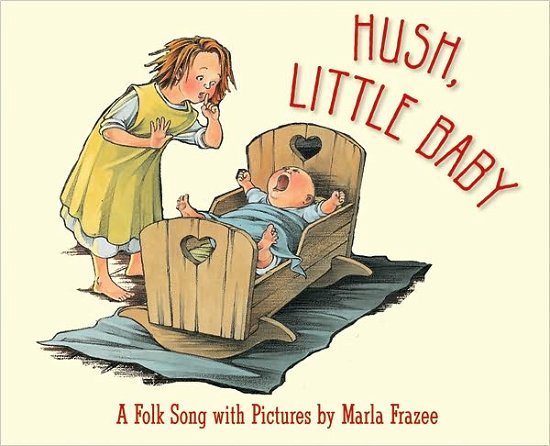 Cover for Marla Frazee · Hush, Little Baby: A Folk Song with Pictures (Kartongbok) [Brdbk edition] (2007)