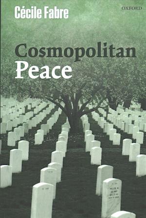 Cover for Fabre, Cecile (Senior Research Fellow, Senior Research Fellow, All Souls College, University of Oxford) · Cosmopolitan Peace (Taschenbuch) (2019)