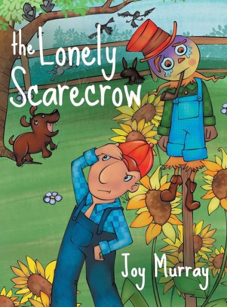 Cover for Joy Murray · The Lonely Scarecrow (Hardcover Book) (2021)