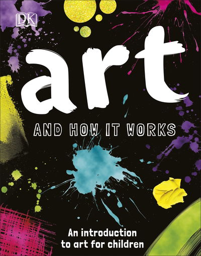 Cover for Ann Kay · Art and How it Works: An Introduction to Art for Children - How it Works (Hardcover Book) (2018)