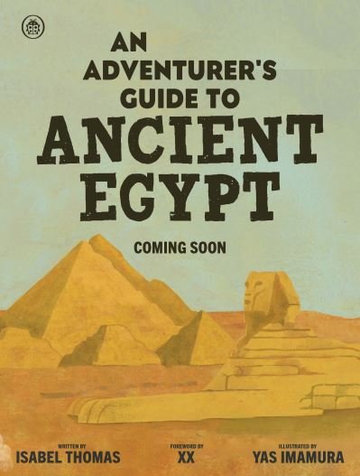 Cover for Isabel Thomas · An Adventurer's Guide to Ancient Egypt - An Adventurer's Guide (Gebundenes Buch) (2024)