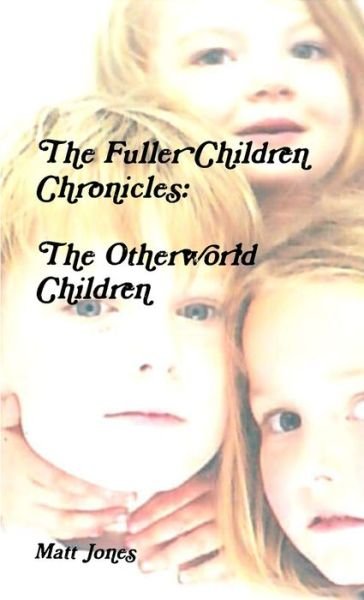 Cover for Matt Jones · Fuller Children Chronicles (Buch) (2017)