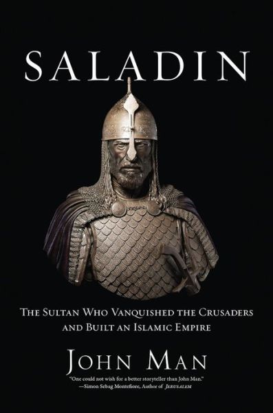 Cover for John Man · Saladin the sultan who vanquished the crusaders and built an Islamic empire (Book) (2016)