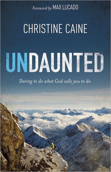 Cover for Christine Caine · Undaunted: Daring to do what God calls you to do (Paperback Book) (2012)