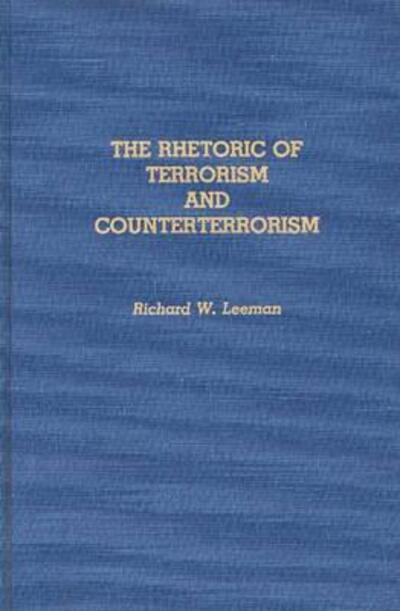 Cover for Richard Leeman · The Rhetoric of Terrorism and Counterterrorism - Praeger Security International (Hardcover Book) (1991)