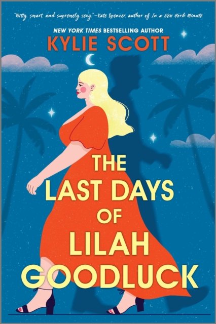 Cover for Kylie Scott · The Last Days of Lilah Goodluck: one playboy prince, five life-changing predictions, seven days to live . . . (Pocketbok) (2024)