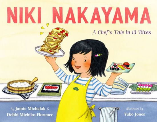 Cover for Debbi Michiko Florence · Niki Nakayama: A Chef's Tale in 13 Bites (Hardcover Book) (2021)