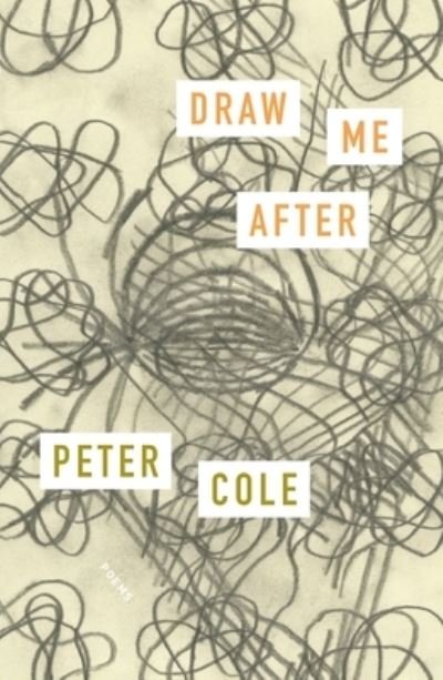 Cover for Peter Cole · Draw Me After: Poems (Paperback Book) (2024)
