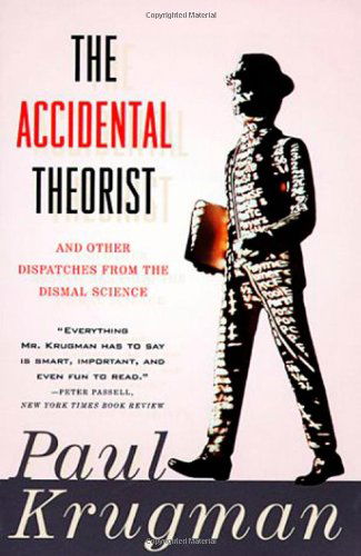 Cover for Paul R. Krugman · The Accidental Theorist: Essays on the Dismal Science (Paperback Book) [New edition] (1999)