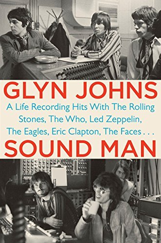 Cover for Glyn Johns · Sound Man: a Life Recording Hits with the Rolling Stones, the Who, Led Zepplin, the Eagles, Eric Clapton, the Faces... (Hardcover Book) (2014)