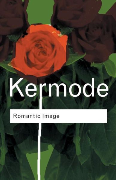 Cover for Frank Kermode · Romantic Image - Routledge Classics (Paperback Bog) (2001)