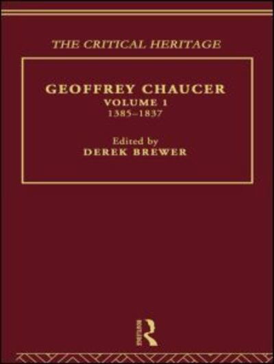 Cover for Derek Brewer · Geoffrey Chaucer: The Critical Heritage Volume 1 1385-1837 (Paperback Book) (2009)