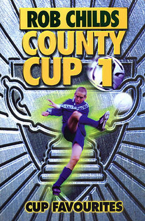 County Cup (1): Cup Favourites - County Cup - Rob Childs - Książki - Penguin Random House Children's UK - 9780440870876 - 6 października 2014