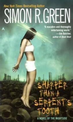 Sharper Than a Serpent's Tooth (Nightside, Book 6) - Simon R. Green - Bøker - Ace - 9780441013876 - 1. mars 2006