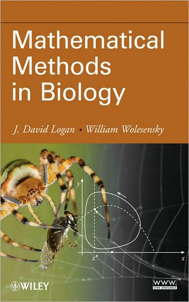 Cover for Logan, J. David (University of Nebraska) · Mathematical Methods in Biology - Pure and Applied Mathematics: A Wiley Series of Texts, Monographs and Tracts (Paperback Book) (2009)