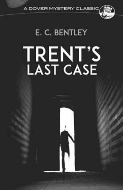 Cover for E. C. Bentley · Trent's Last Case (Dover Mystery Classics) (Paperback Book) [First edition] (1997)