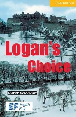 Cover for Richard MacAndrew · Logan's Choice Level 2 Elementary / Lower Intermediate EF Russian edition - Cambridge English Readers (Taschenbuch) (2008)