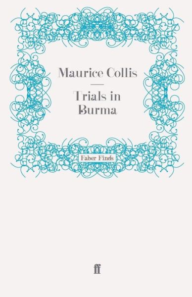 Cover for Maurice Collis · Trials in Burma (Paperback Book) [Main edition] (2008)