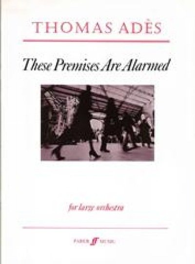 These Premises Are Alarmed - Thomas Ades - Bücher - Faber Music Ltd - 9780571518876 - 17. September 1998