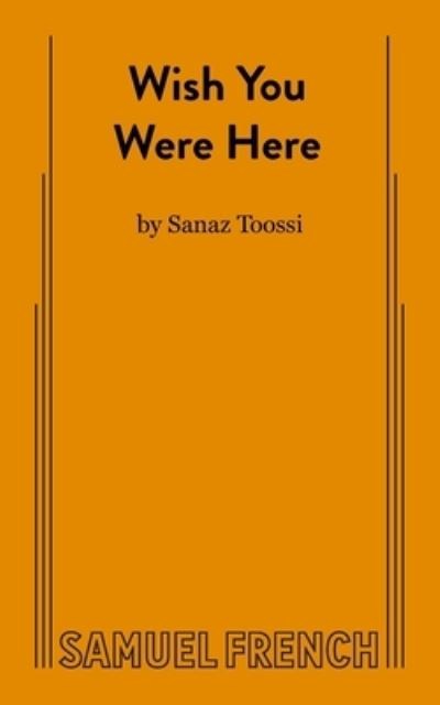 Cover for Sanaz Toossi · Wish You Were Here (Paperback Book) (2022)