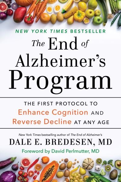 End of Alzheimer's Program - Dale Bredesen - Bøger - Penguin Publishing Group - 9780593541876 - 6. september 2022