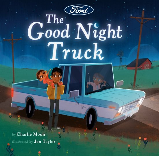 Cover for Charlie Moon · The Good Night Truck - Ford (Hardcover Book) (2024)