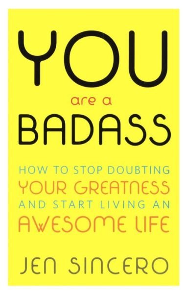 Cover for Jen Sincero · You Are a Badass: How to Stop Doubting Your Greatness &amp; Start Living an Awesome Life (Bound for Schools &amp; Libraries) (Taschenbuch) (2013)