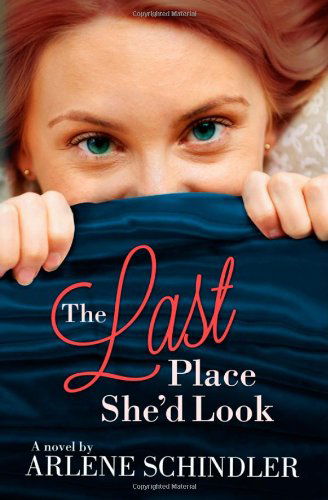 Cover for Arlene Schindler · The Last Place She'd Look (Paperback Book) (2013)