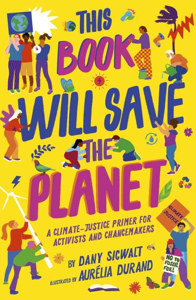 Cover for Dany Sigwalt · This Book Will Save the Planet - Empower the Future (Paperback Book) [Illustrated edition] (2022)