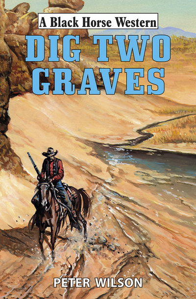 Cover for Peter Wilson · Dig Two Graves (Hardcover Book) (2014)