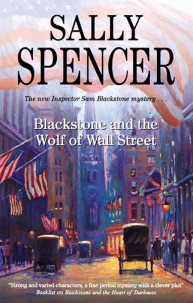 Cover for Sally Spencer · Blackstone and the Wolf of Wall Street - Inspector Sam Blackstone Mystery (Hardcover Book) [Main - Large Print edition] (2015)