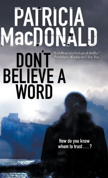 Cover for Patricia MacDonald · Don't Believe a Word (Hardcover bog) [Main edition] (2016)