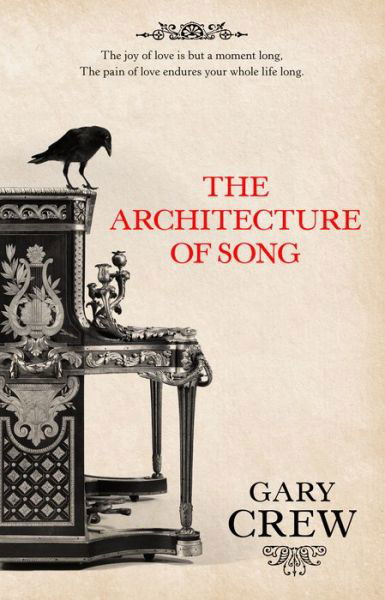 The architecture of song - Gary Crew - Bøker - HarperCollinsPublishers - 9780732285876 - 1. mai 2012