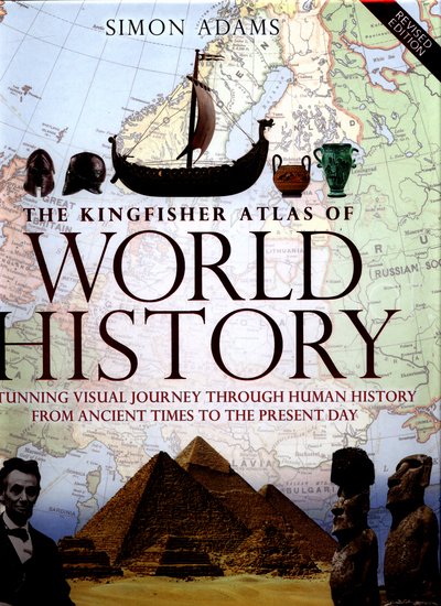 Cover for Simon Adams · The Kingfisher Atlas of World History (Hardcover Book) [Main Market Ed. edition] (2016)