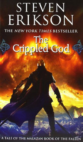 The Crippled God: Book Ten of The Malazan Book of the Fallen - Malazan Book of the Fallen - Steven Erikson - Kirjat - Tor Publishing Group - 9780765348876 - tiistai 24. huhtikuuta 2012