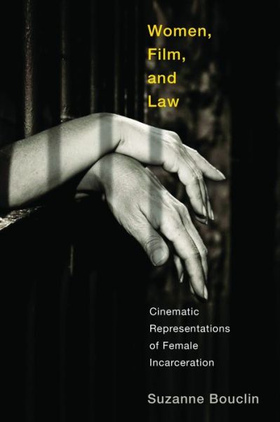 Cover for Suzanne Bouclin · Women, Film, and Law: Cinematic Representations of Female Incarceration - Law and Society (Paperback Book) (2021)