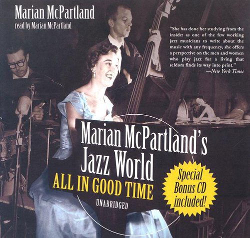 Cover for Marian Mcpartland · Marian Mcpartland's Jazz World: All in Good Time (Audiobook (CD)) [Library, Unabridged edition] (2006)