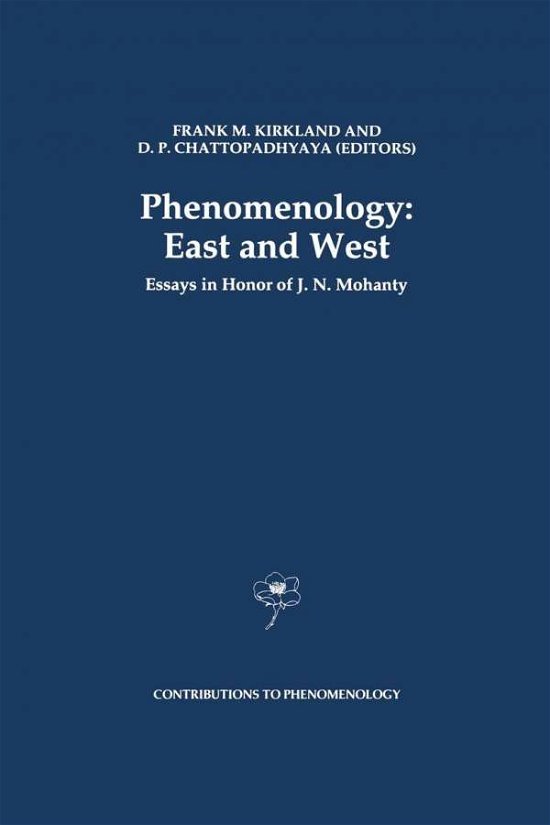 Cover for J N Mohanty · Phenomenology: East and West: Essays in Honor of J.N. Mohanty - Contributions to Phenomenology (Hardcover bog) [No sales rights in India edition] (1993)