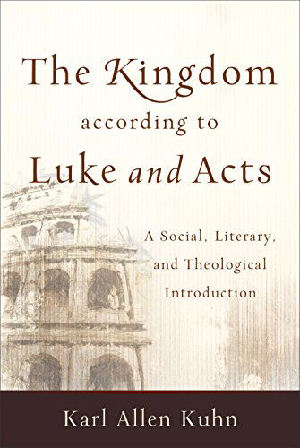 Cover for Karl Allen Kuhn · The Kingdom according to Luke and Acts – A Social, Literary, and Theological Introduction (Paperback Book) (2015)