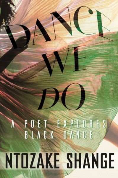 Cover for Ntozake Shange · Dance We Do: A Poet Explores Black Dance (Innbunden bok) (2020)