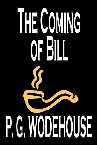 Cover for P. G. Wodehouse · The Coming of Bill (Paperback Bog) (2004)