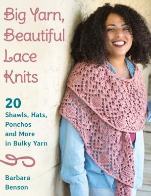 Cover for Barbara Benson · Big Yarn, Beautiful Lace Knits: 20 Shawls, Hats, Ponchos, and More in Bulky Yarn (Paperback Book) (2020)